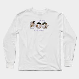 I wish my dog was here - Havanese dog oil painting word art Long Sleeve T-Shirt